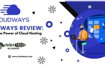 Cloudways Review: Unveiling the Power of Cloud Hosting HighTechBlogging