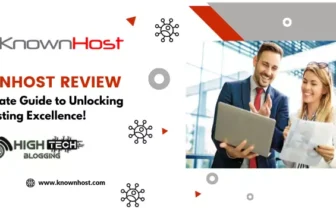 KnownHost Review: The Ultimate Guide to Unlocking Hosting Excellence! HighTechBlogging