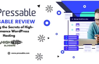 Pressable Review: Unlocking the Secrets of High-Performance WordPress Hosting HighTechBlogging