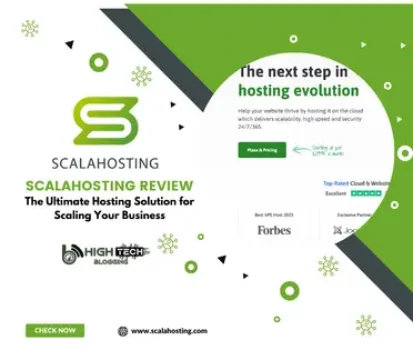 ScalaHosting Review: The Ultimate Hosting Solution for Scaling Your Business HighTechBlogging