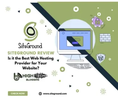 SiteGround Review The Ultimate Hosting Provider for Speed, Security, & Support - HighTech Blogging