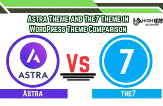Astra Theme vs The7 Theme in WordPress Theme Comparison Epic Fight for Website Brilliance - HighTech Blogging