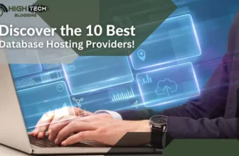 Discover the 10 Best Database Hosting Providers! HighTechBlogging