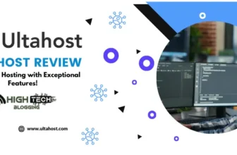 UltaHost Review: Affordable Hosting with Exceptional Features! HighTech Blogging