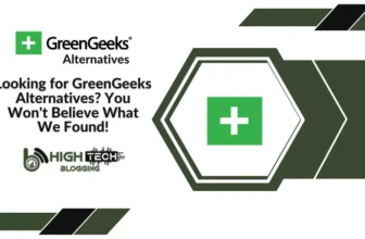 Looking for GreenGeeks Alternatives? You Won't Believe What We Found! HighTechBlogging