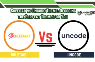 Soledad vs Uncode Theme: Decoding the Perfect Theme for You HighTechBlogging