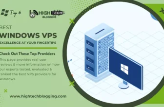 Top 6 Best Windows VPS Excellence at Your Fingertips - HighTechBlogging