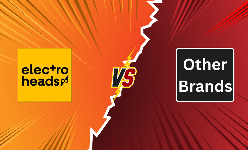 Electroheads vs Other Brands!