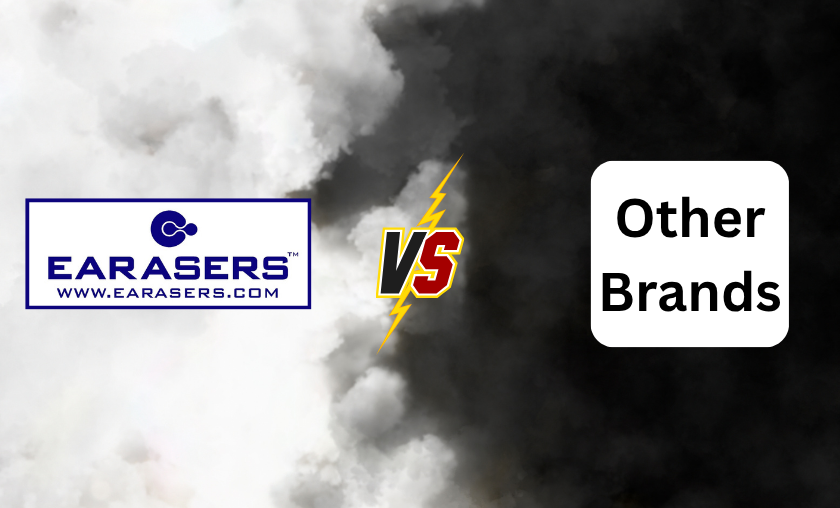 Earasers vs Other Brands!