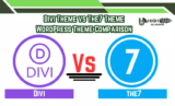 Divi Theme vs The7 Theme WordPress Theme Comparison: WrestleMania of Website Themes – Choose Your Champion! (October 2025)