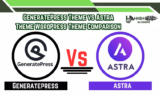 GeneratePress Theme vs Astra Theme WordPress Theme Comparison: The Grand Slam Battle in Web Design Arena! (October 2025)